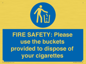 FIRE SAFETY: Please use the buckets provided to dispose of your cigarettes
